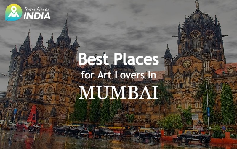 Best Places for Art Lovers In Mumbai