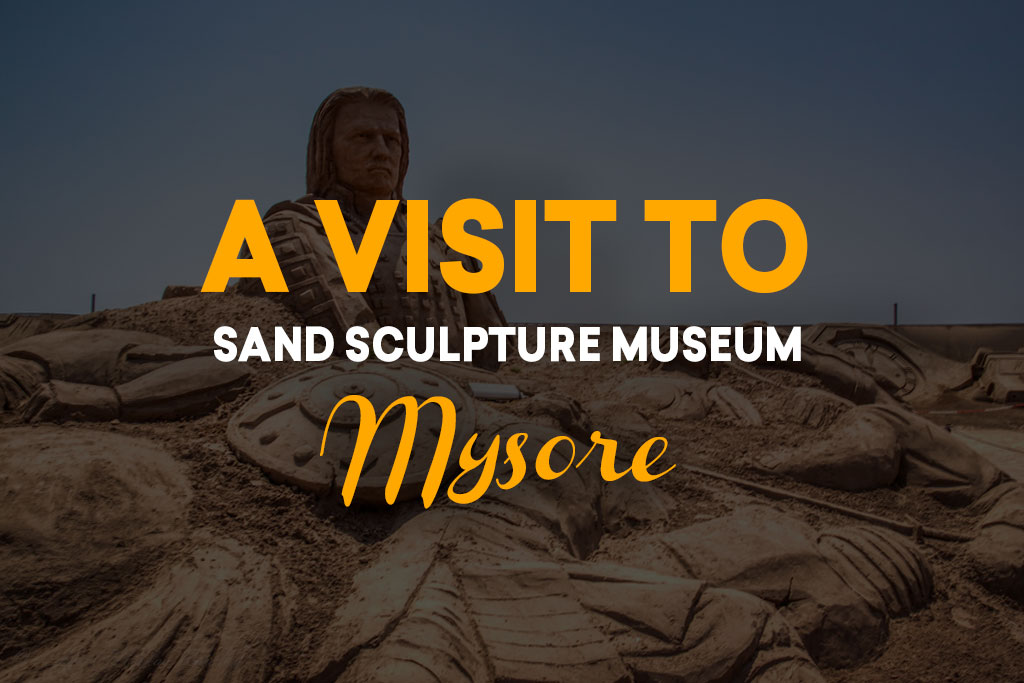 A Visit to Sand Sculpture museum - Mysore