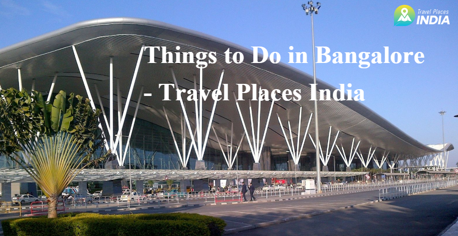 Things to Do in Bangalore