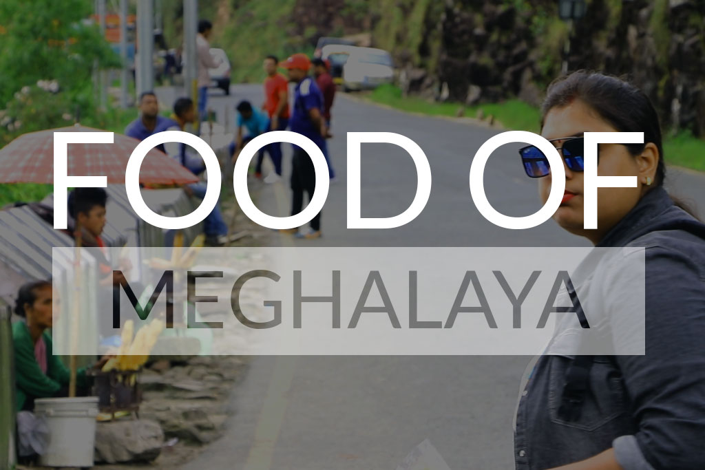 Foods which you can Enjoy in Meghalaya