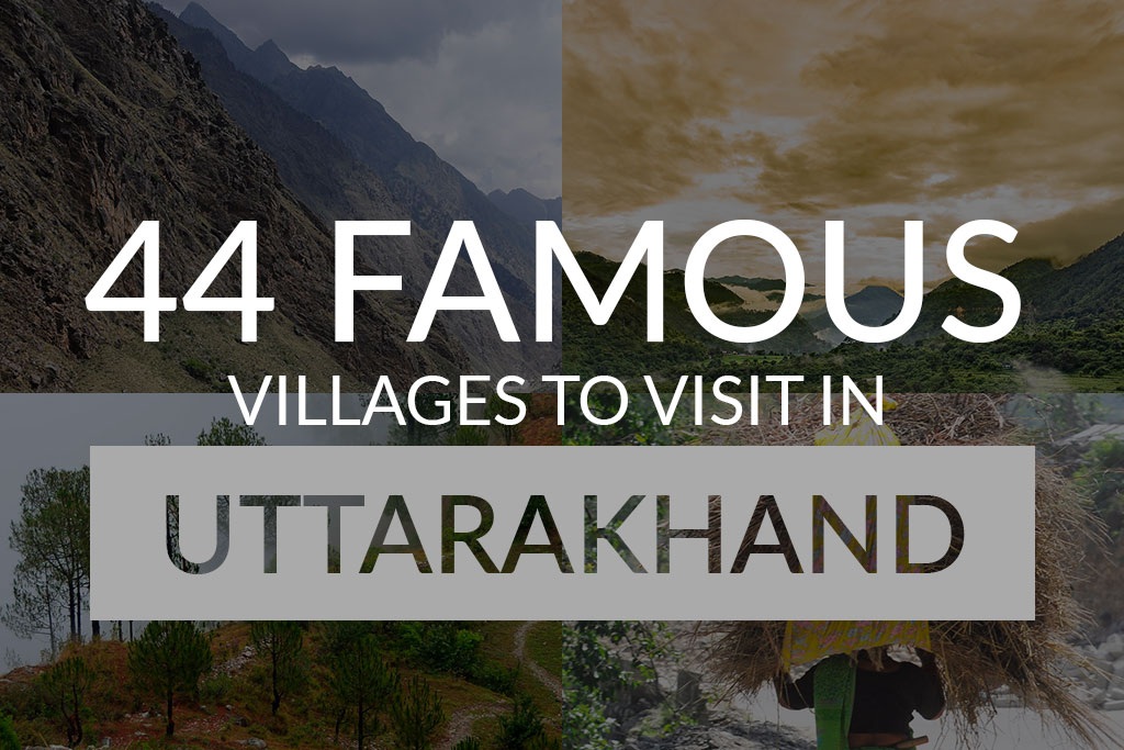 44 Famous Villages to visit in Uttarakhand