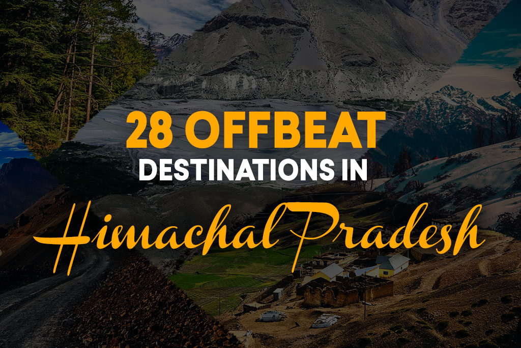 28 Offbeat Destinations in Himachal Pradesh 2022 | Travel Places India