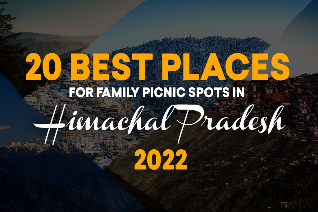 20 Best Places for family Picnic Spots in Himachal Pradesh