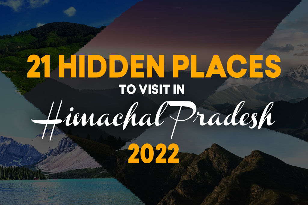 21 hidden places to visit in Himachal Pradesh