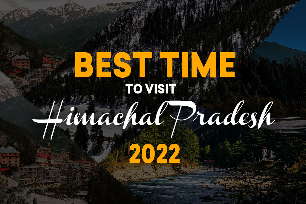 Best Time to Visit Himachal Pradesh