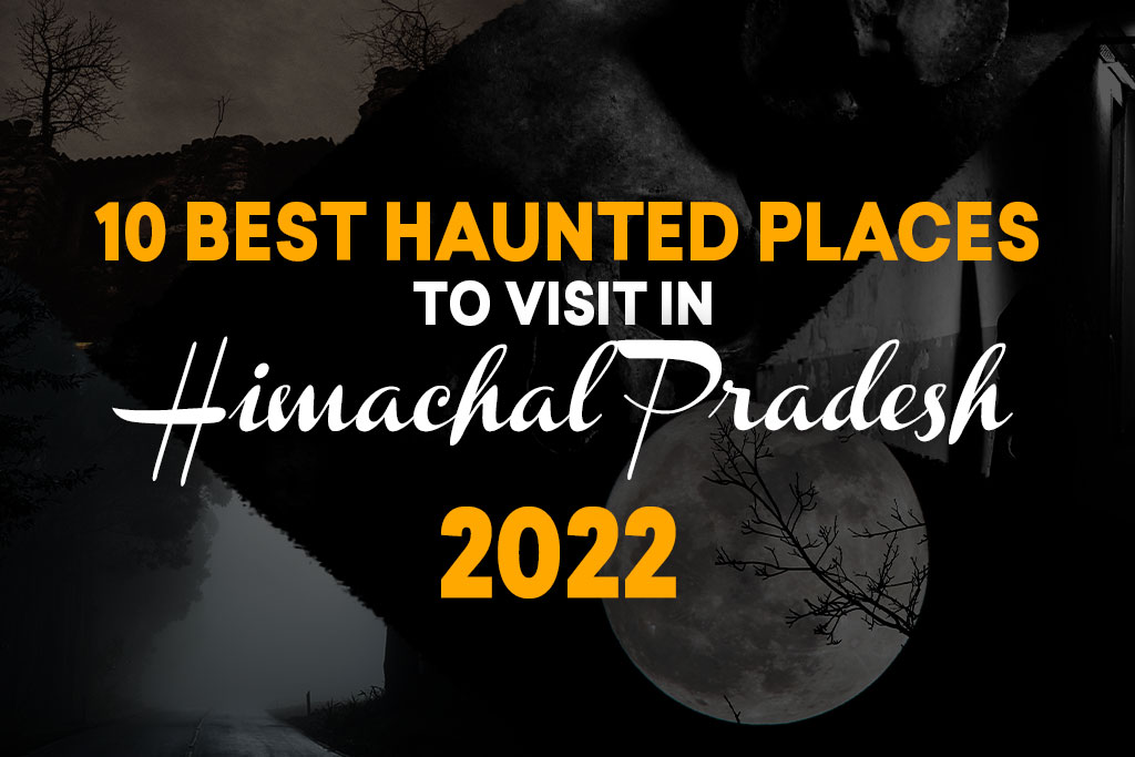 10 Best haunted places to visit in Himachal Pradesh