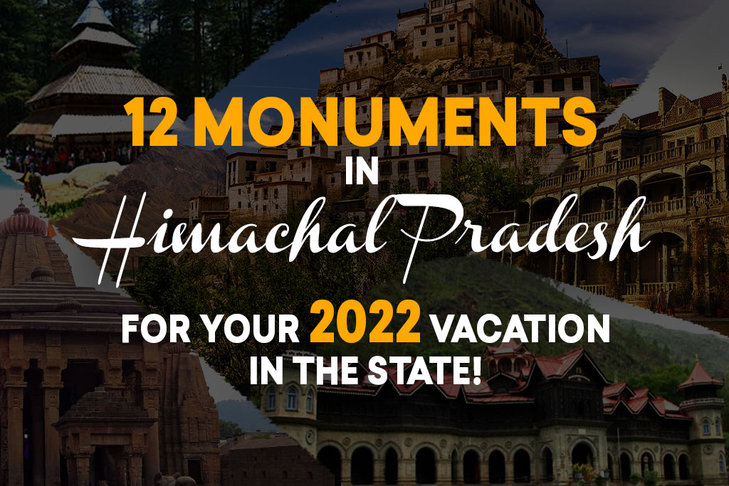 12 Monuments in Himachal Pradesh for Your 2022 Vacation in the State!